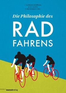 Die philosophie des radfahrens - die,