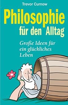 Philosophie für den - , alltag