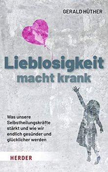 Lieblosigkeit macht krank - :, was