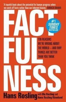 Factfulness ten reasons were - factfulness:,
