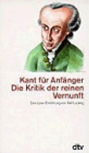 Kant für anfänger die - kant, anfänger: